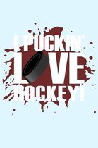 I Puckin Love Hockey