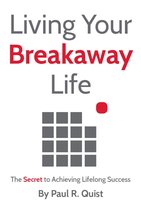 Living Your Breakaway Life