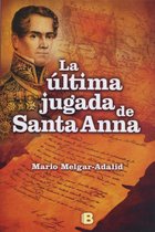 La última jugada de Santa Anna