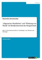 "Allgemeine Musiklehre" und "Wirkung von Musik" im Musikunterricht der Hauptschule