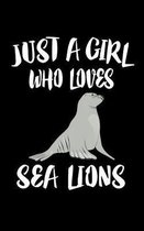 Just A Girl Who Loves Sea Lions
