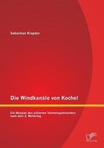 Die Windkanäle von Kochel: Ein Beispiel des alliierten Technologietransfers nach dem 2. Weltkrieg
