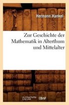 Sciences- Zur Geschichte Der Mathematik in Alterthum Und Mittelalter (�d.1874)