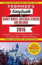 Easy Guides - Frommer's EasyGuide to Disney World, Universal and Orlando 2015