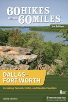 60 Hikes Within 60 Miles - 60 Hikes Within 60 Miles: Dallas–Fort Worth