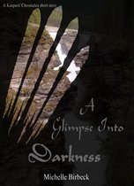 The Keepers' Chronicles 5 - A Glimpse Into Darkness