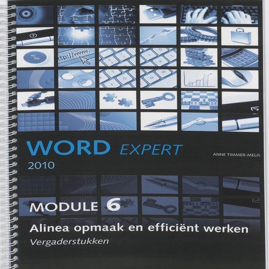 Cover van het boek 'Office expert Word 2010 / Alinea opmaak en efficient werken Module 6 / druk 1'