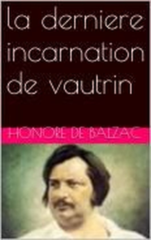 la derniere incarnation de vautrin (ebook), Honoré de Balzac