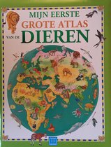 Mijn eerste grote atlas van de dieren