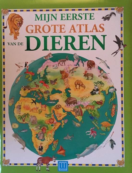 trifora-bvba-mijn-eerste-grote-atlas-van-de-dieren