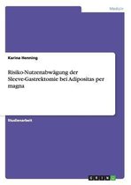 Risiko-Nutzenabwagung Der Sleeve-Gastrektomie Bei Adipositas Per Magna