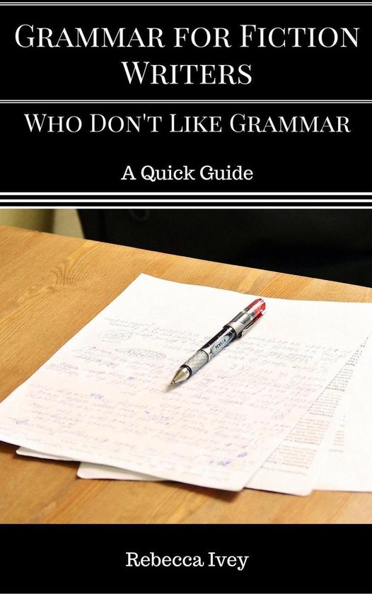 Grammar for Fiction Writers Who Don't Like Grammar: A Quick  ... - cover