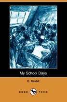 My School Days (Dodo Press)