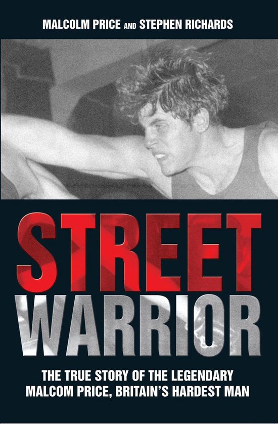 Street Warrior - the True Story of the Lengendary Malcolm Pr ... - cover