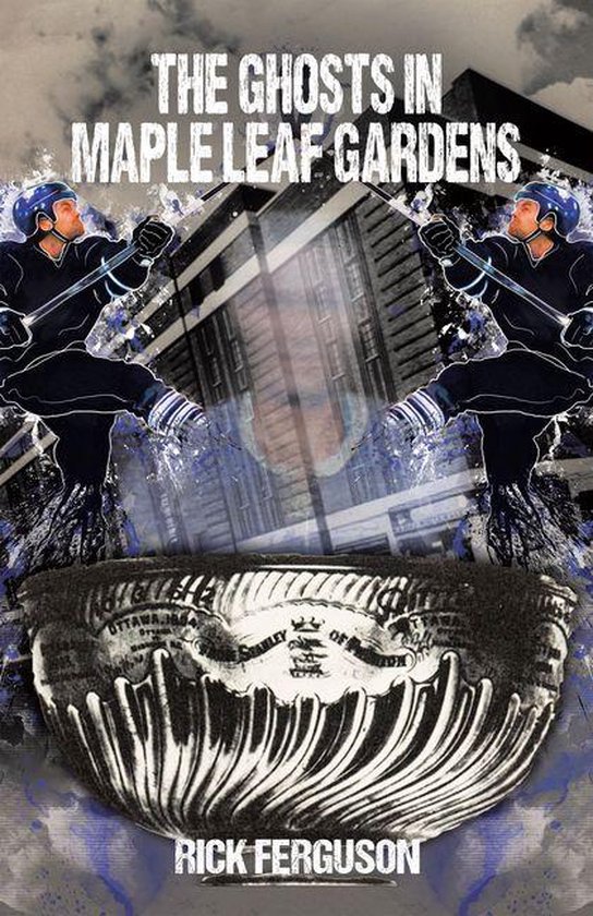 The Ghosts in Maple Leaf Gardens - cover