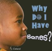Why Do I Have Bones?