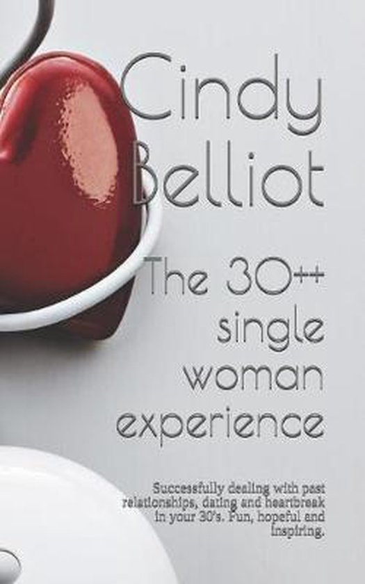 Bol Com The 30 Single Woman Experience Cindy Belliot Boeken