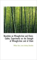 Beardslee on Wrought-Iron and Chain-Cables; Experiments on the Strength of Wrought-Iron and of Chain