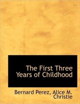 The First Three Years of Childhood