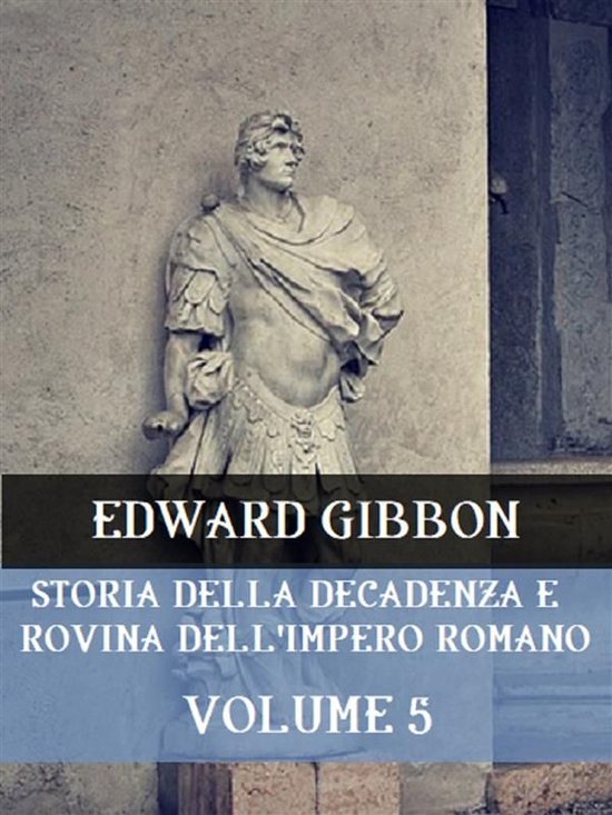 Storia Della Decadenza e Rovina Dell'Impero Romano 5 - Stori ... - cover