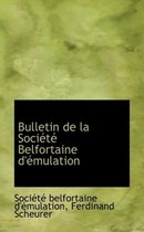 Bulletin de La Soci T Belfortaine D' Mulation