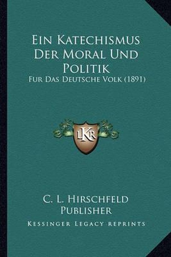Ein Katechismus Der Moral Und Politik - cover