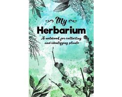 My Herbarium A Notebook For Collecting And Identifying Plants