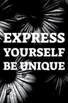 Express Yourself Be Unique