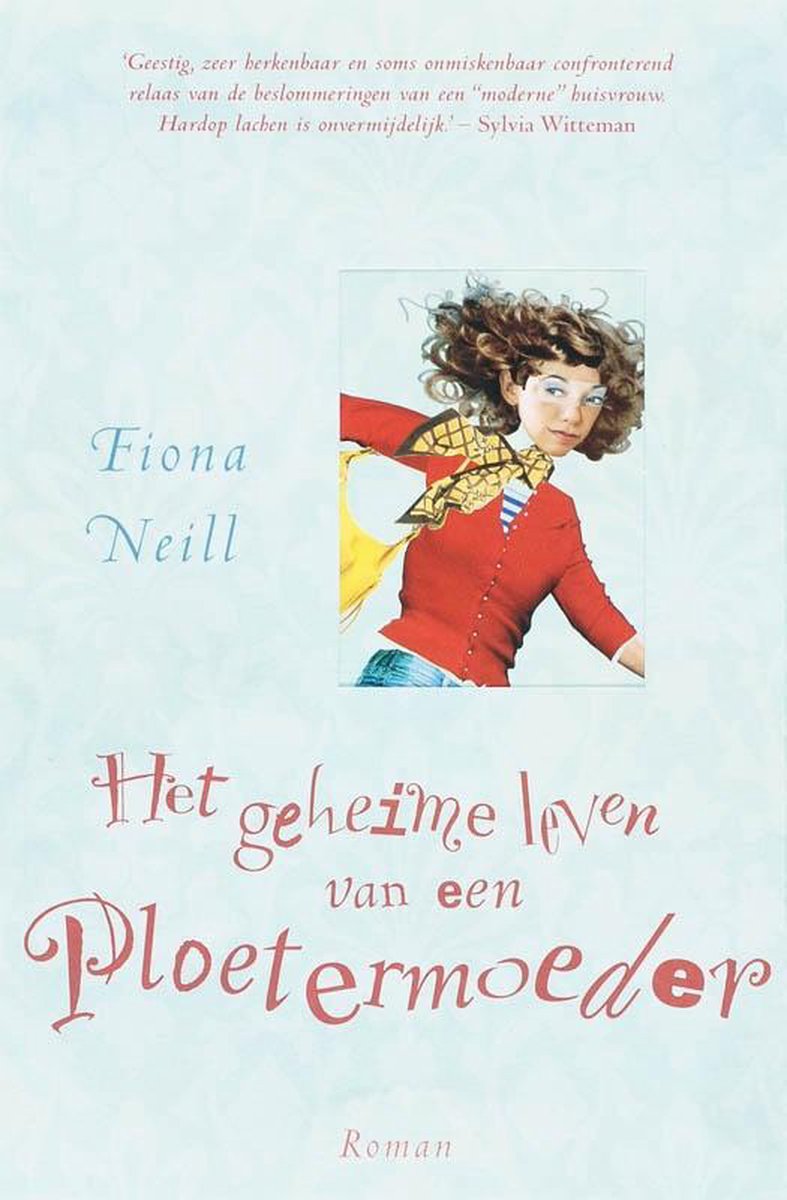 Het geheime leven van een ploetermoeder (ebook), Fiona Neill 9789044964424 Boeken bol afbeelding