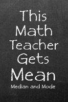 This Math Teacher Gets Mean Median and Mode