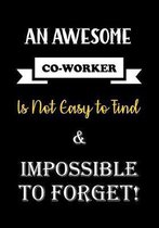 An Awesome Co-Worker is Not Easy to Find & Impossible to Forget