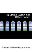 Rhuddlan Castle and Other Poems