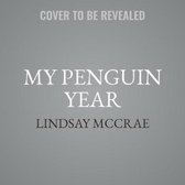 My Penguin Year: Life Among the Emperors