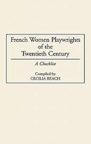 French Women Playwrights of the Twentieth Century