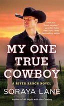 A River Ranch Novel 4 - My One True Cowboy