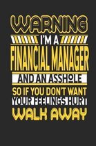 Warning I'm a Financial Manager and an Asshole So If You Don't Want Your Feelings Hurt Walk Away