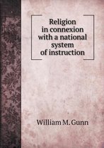 Religion in connexion with a national system of instruction