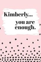 Kimberly You are Enough