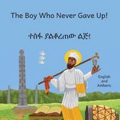 The Boy Who Never Gave Up