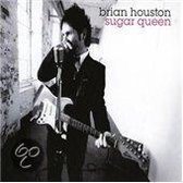 Brian Houston - Sugar Queen