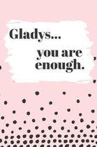 Gladys You are Enough