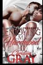 Enjoying Mr. Hardwood 2