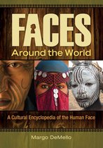 Faces around the World: A Cultural Encyclopedia of the Human Face