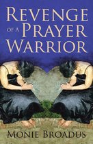 Revenge of a Prayer Warrior