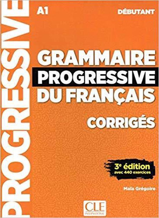 GRAMMAIRE PROGRESSIVE DU FRANÇAIS DÉBUTANT CORRIGES - cover