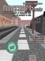 MINECRAFTmania. Guida non ufficiale al videogioco cult che ti crafterà la vita