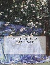 Histoire de la Dame Pale