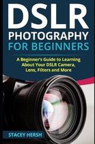 Dslrs for Beginners- DSLR Photography for Beginners