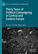 Political Campaigning and Communication - Thirty Years of Political Campaigning in Central and Eastern Europe