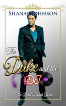 The Rebel Royals Series 3 - The Duke and the DJ